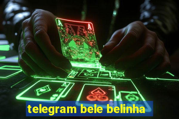 telegram bele belinha